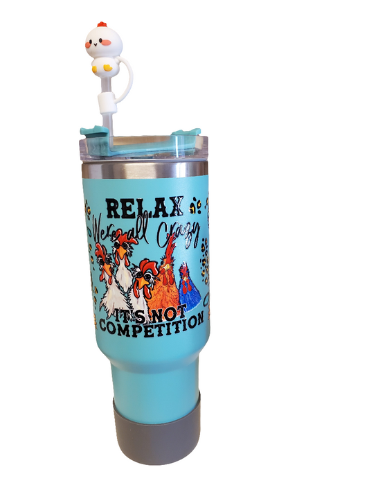 40 0z stainless steel double walled tumbler Chickens Crazy
